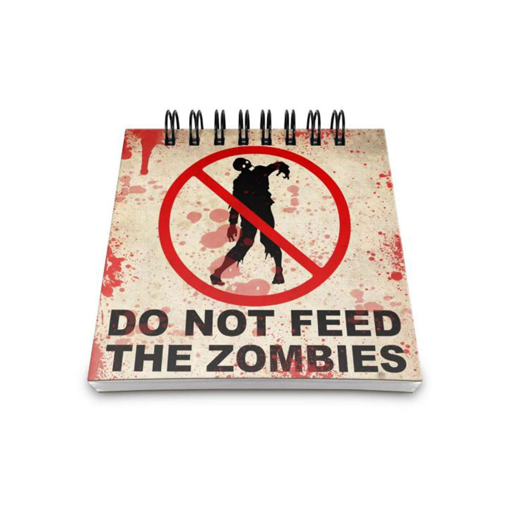 Bloco de Anotações Do not feed the Zombies - Loja Geek Maçã de Eva
